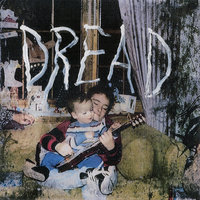 dread - nothing,nowhere.