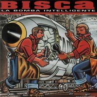 La Bomba Intelligente - Bisca, 99 Posse
