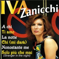 Chi / Mi darà - Iva Zanicchi