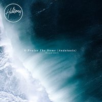 O Praise The Name (Anástasis) - Hillsong Worship