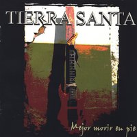 Mejor Morir En Pie - Tierra Santa