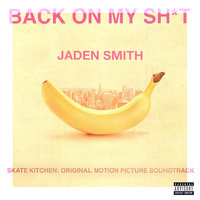 BACK ON MY SH*T - Jaden