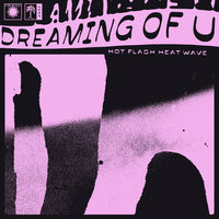 Dreaming of U - Hot Flash Heat Wave, Sophie Meiers