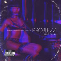 Best Pussy - Problem