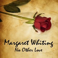 It Had To Be You - Margaret Whiting, Frank DeVol & His Orchestra