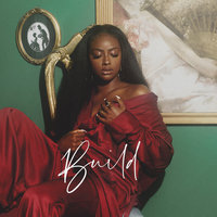 Build - Justine Skye, Arin Ray