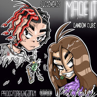 Made It - Landon Cube, Suigeneris