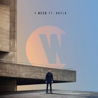 I Need - Wilkinson, Hayla