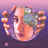 Never Good Enough - Silent Sanctuary