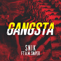GANGSTA - Snik, A.M. SNiPER
