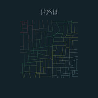 Stutter - Traces