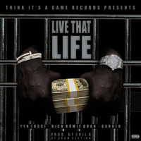 Live That Life - Rich Homie Quan, YFN Lucci, Garren