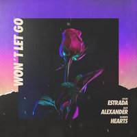 Won't Let Go - Lucas Estrada, Alex Alexander, Blinded Hearts