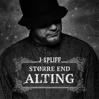 Større End Alting - J-Spliff, Jonas