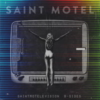 You're Nobody Till Somebody Wants You Dead - Saint Motel