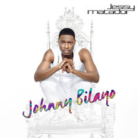 Johnny Bilayo - Jessy Matador