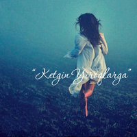 Ketgin yiroqlarga - Муниса Ризаева