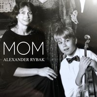 Mom - Александр Рыбак