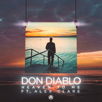 Heaven To Me - Don Diablo, Alex Clare