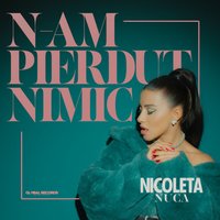 N-Am Pierdut Nimic - Nicoleta Nuca