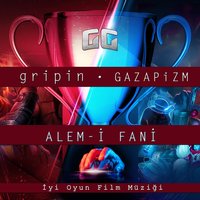 Alem-i Fani - Gripin, Gazapizm