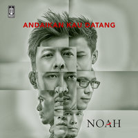 Andaikan Kau Datang - Noah