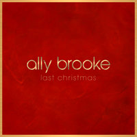 Last Christmas - Ally Brooke