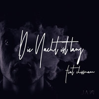 Die Nacht ist lang - JAW, Chissmann