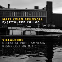 Everywhere You Go - Mari Kvien Brunvoll, Ricardo Villalobos
