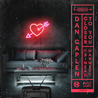 Closer To You - Dan Caplen, Sinead Harnett
