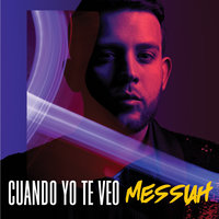 Cuando Yo Te Veo - Messiah