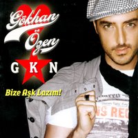 Bize Aşk Lazım - Gökhan Özen