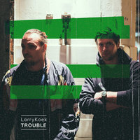 Trouble - LarryKoek