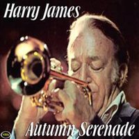 Don't Cha Go Away - Harry James