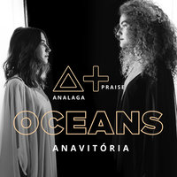 Oceans (Where Feet May Fail) - ANALAGA, ANAVITÓRIA