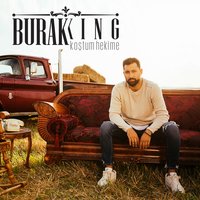 Koştum Hekime - Burak King