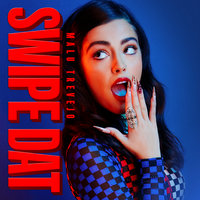 Swipe Dat - Malu Trevejo