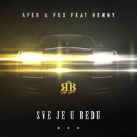 Sve Je U Redu - Fox, Afer, Henny