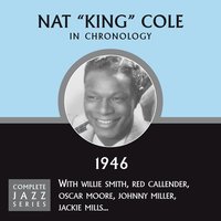 I Don't Know Why (I Just Do) (03-15-46) - Nat King Cole