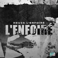 L'enfoiré - Heuss L'enfoiré