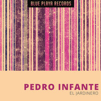 La Casita - Pedro Infante