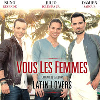 Vous les femmes (Pobre Diablo) - Nuno Resende, Damien Sargue, Julio Iglesias Jr