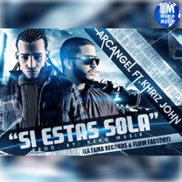 Si Estas Sola - Arcangel, Khriz John