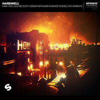 How You Love Me - Hardwell, Snoop Dogg, Conor Maynard