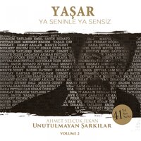 Ya Seninle Ya Sensiz - Yaşar