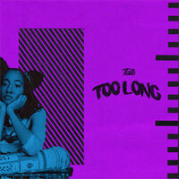 Too Long - Baby Tate
