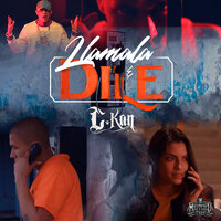 Llamala y Dile - C-Kan