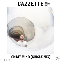 On My Mind - Cazzette, Richard Smitt