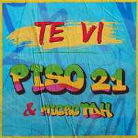 Te Vi - Piso 21, Micro Tdh