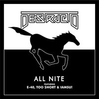 All Nite - Destructo, E-40, Too Short
